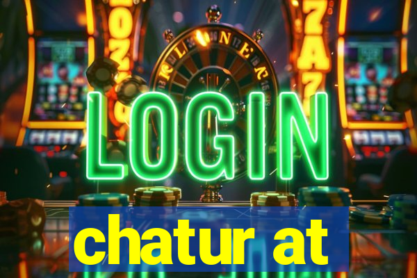 chatur at